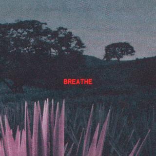 BREATHE