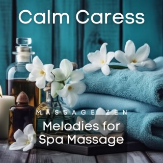 Calm Caress: Melodies for Spa Massage