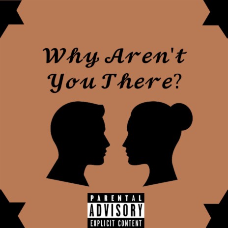 Why Aren't You There | Boomplay Music