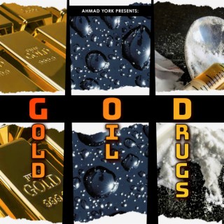 G.O.D. (Gold, Oil & Drugs)