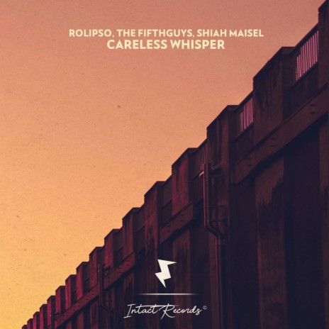 Careless Whisper ft. Rolipso & Shiah Maisel | Boomplay Music