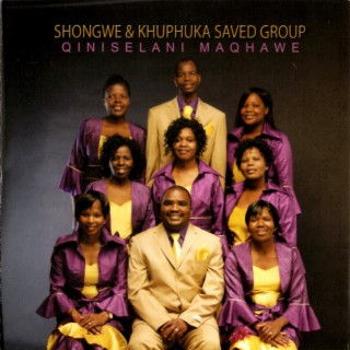 Download Shongwe and Khuphuka Saved Group album songs: Qiniselani ...