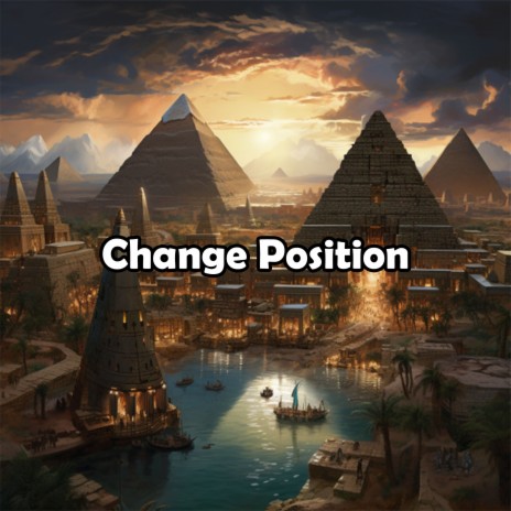Change Position | Boomplay Music