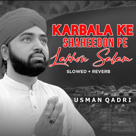 Karbala Ke Shaheedon Pe Lakhon Salam (Lofi-Mix)