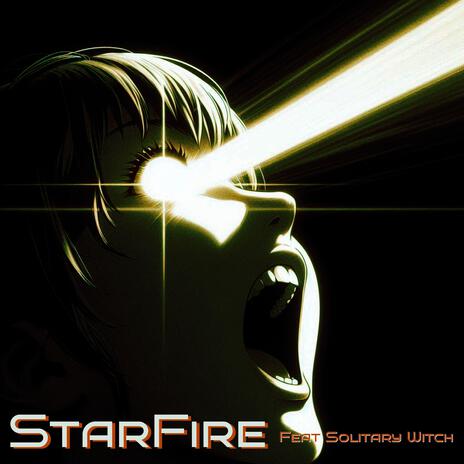 StarFire ft. Solitary Witch | Boomplay Music