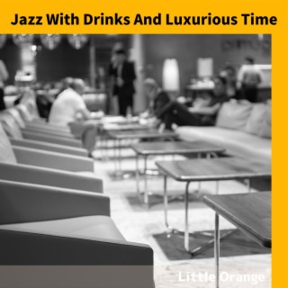 Jazz With Drinks And Luxurious Time