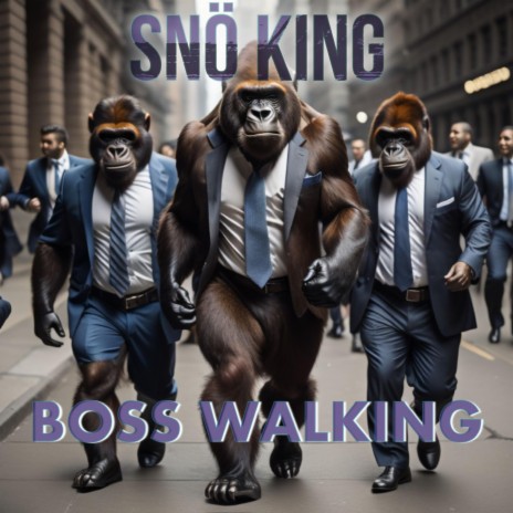 Boss Walking | Boomplay Music
