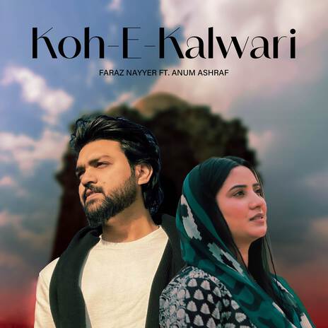 Koh E Kalwari ft. Anum Ashraf