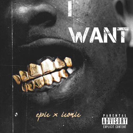 I want ft. Iconic_Mxhosa | Boomplay Music