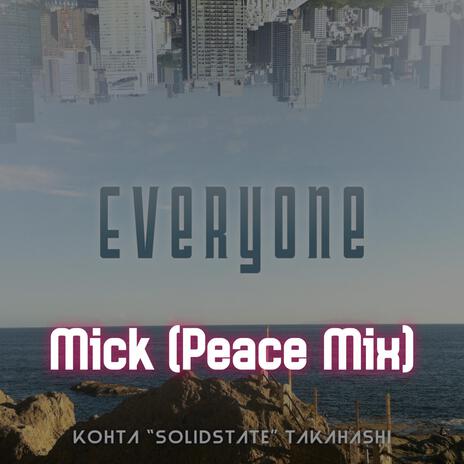 Mick (Peace Mix) | Boomplay Music