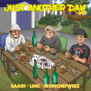 Just Another Day ft. IRONCHEFWEEZ & LiNC lyrics | Boomplay Music