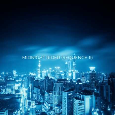 Midnight Rider (Sequence-II) | Boomplay Music