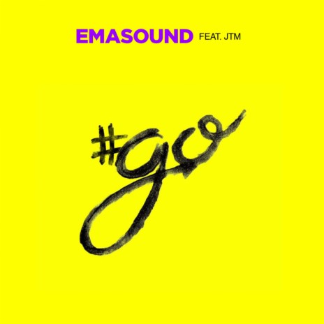 #Go (feat. JTM) | Boomplay Music