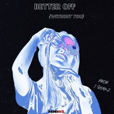 BETTER OFF (WITHOUT YOU) | Boomplay Music