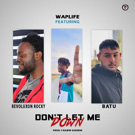 Don't Let me Down ft. Revoluxon Rocky & Batu | Boomplay Music