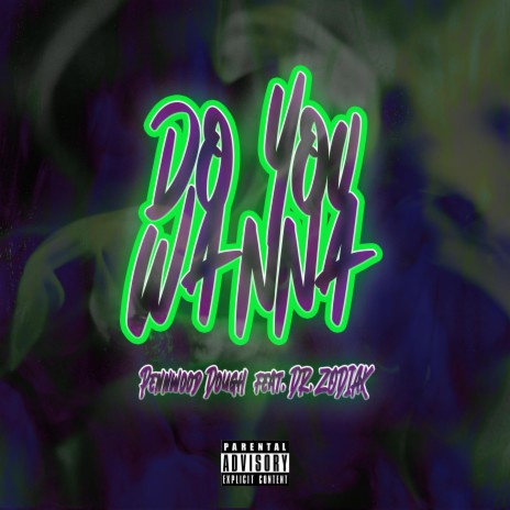 Do You Wanna ft. Dr. Zodiak & Jaeonthebeat | Boomplay Music