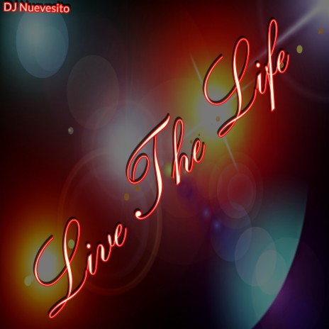 Live the Life | Boomplay Music