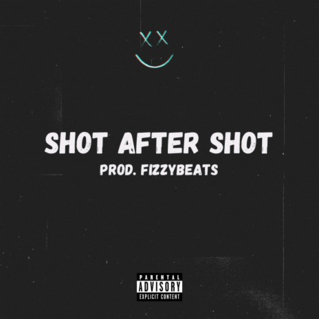 Shot After Shot ft. FIZZYBEATS