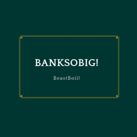 BankSoBig! | Boomplay Music