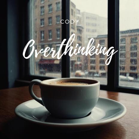 Overthinking | Boomplay Music