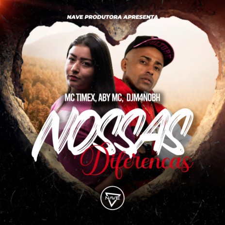 Nossas Diferenças ft. Mc Timex & Aby Mc | Boomplay Music