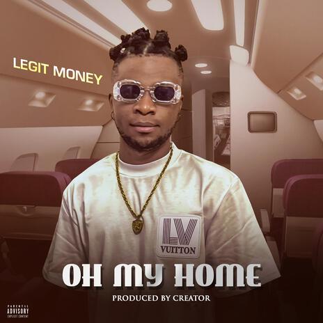 OH MY HOME ft. X Money | Boomplay Music