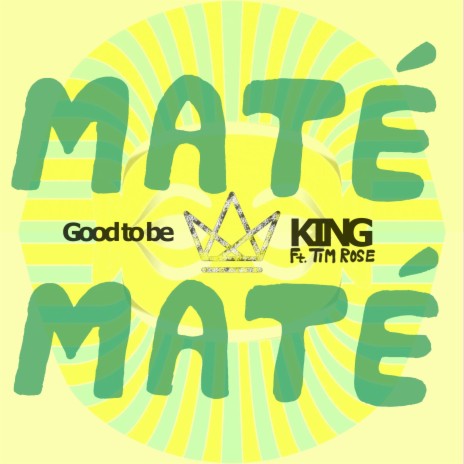 Good to Be King (feat. Tim Rose)