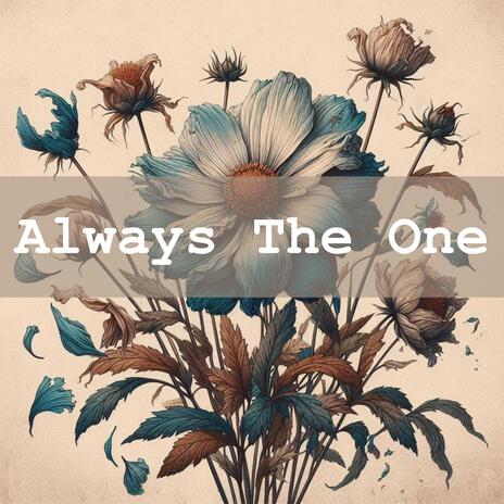 Always The One | Boomplay Music
