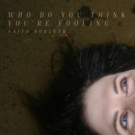 Who Do You Think You're Fooling | Boomplay Music