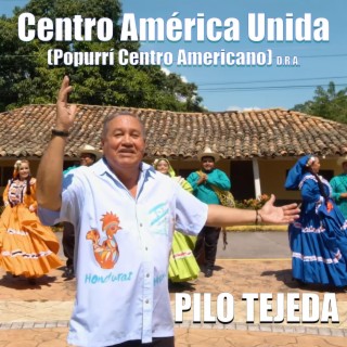 CENTRO AMERICA UNIDA POPURRI CENTRO AMERICANO XIQUE PUNTA