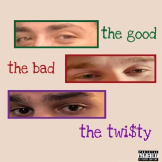 the good, the bad and the twi$ty