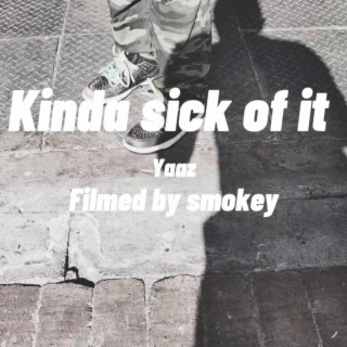 Kinda sick of it (Remastered)