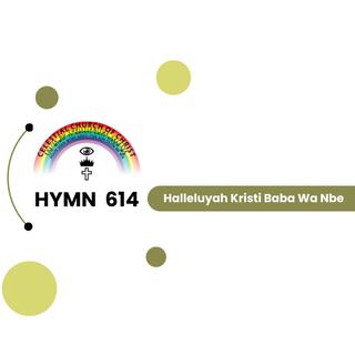 C.C.C. Hymn 614 (Halleluyah Kristi Baba Wa Nbe)