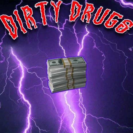 Dirty Drugs | Boomplay Music