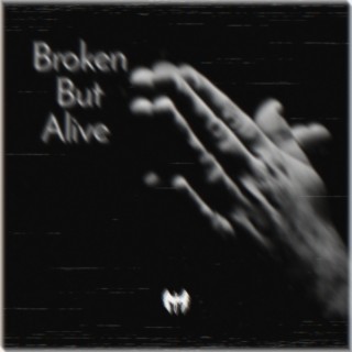 Broken But Alive (Jeena Jeena)