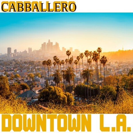 Downtown L.A. (Clubmix) | Boomplay Music