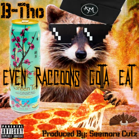 Even Raccoons Gotta Eat | Boomplay Music