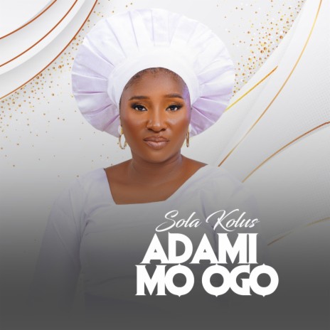 Adami Mo Ogo | Boomplay Music