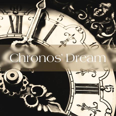 Chronos’ Dream | Boomplay Music