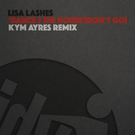 Dance 2 The House (Don't Go) (Kym Ayres Remix)