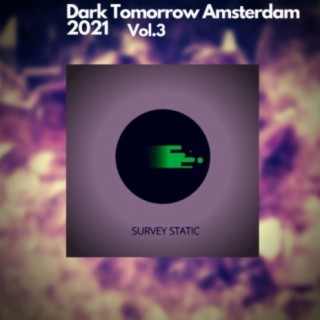 Dark Tomorrow Amsterdam 2021,Vol.3