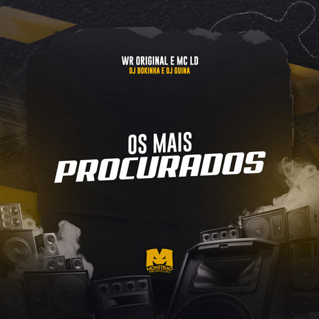 Os Mais Procurados ft. WR Original, DJ Guina & MC LD | Boomplay Music