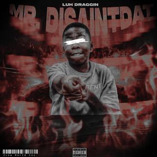 Mr. DisAintDat