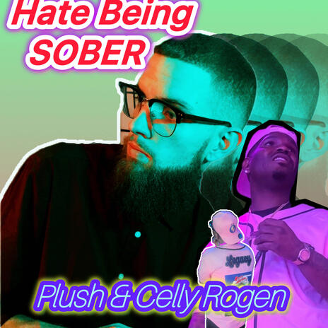 Hate Being Sober ft. Plush | Boomplay Music