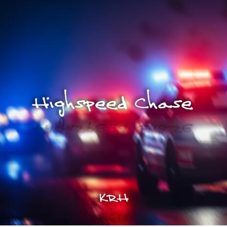 Highspeed Chase | Boomplay Music