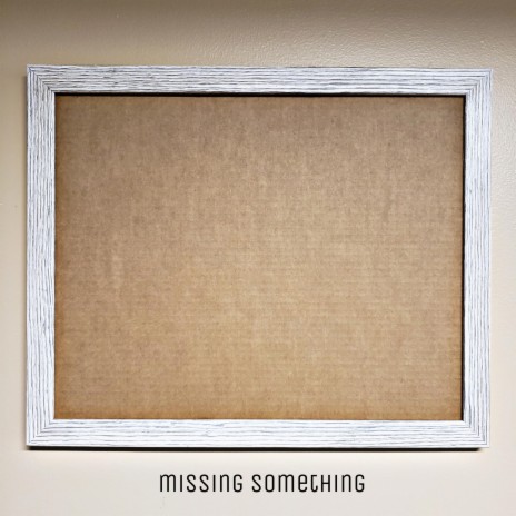 Missing something | Boomplay Music