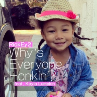 Why's Everyone Honkin? ft. Kayla Lumpkin lyrics | Boomplay Music