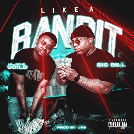 Like A Bandit ft. Liljosh2solid | Boomplay Music