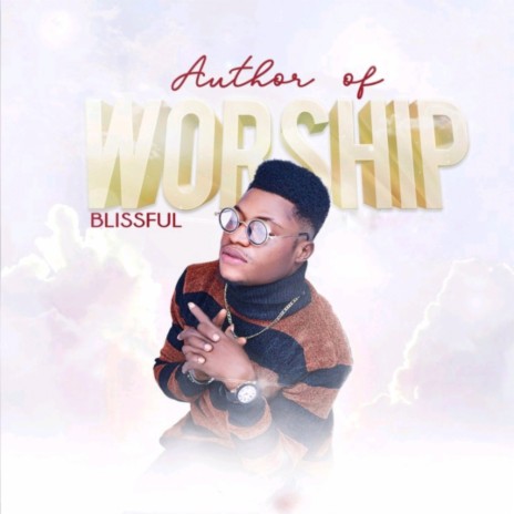 AUTHOR OF WORSHIP | Boomplay Music