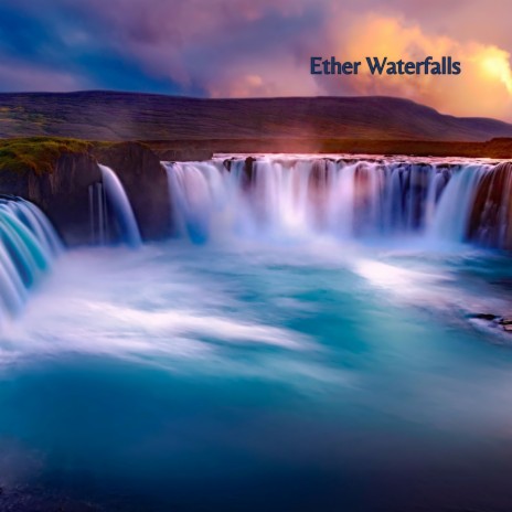 Ether Waterfalls